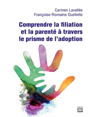 cover image of Comprendre la filiation et la parenté à travers le prisme de l'adoption